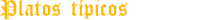 Platos tipicos